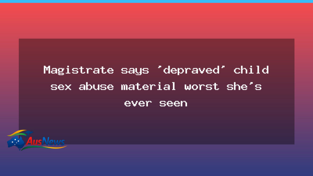 NSW magistrate denies bail after graphic child abuse material found on devices - nsw magistrate denies