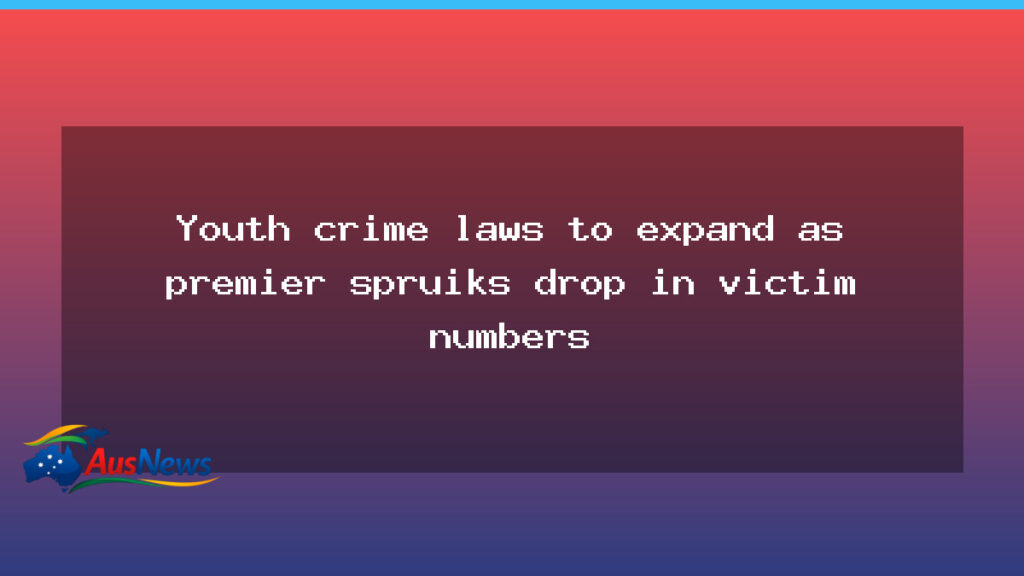 Queensland expands youth crime laws as premier highlights fall in victim numbers - queensland expands youth