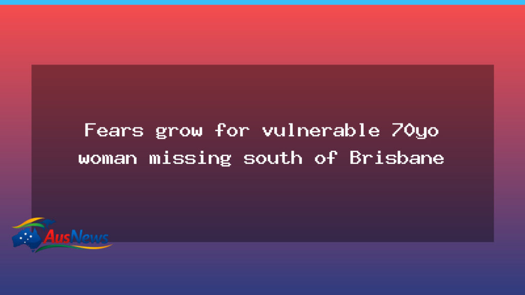 Fears grow for vulnerable 70-year-old woman missing south of Brisbane - fears grow vulnerable