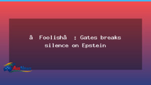 Gates breaks silence on Epstein ties, regrets dealings - gates breaks silence