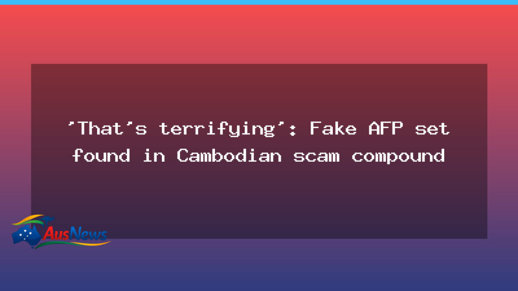 Uncovered: Fake AFP Office at Cambodian Scam Hub - uncovered fake afp