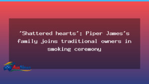 Shattered hearts and healing on K’gari: Piper James’s family joins traditional owners in a smoking ceremony - shattered hearts healing