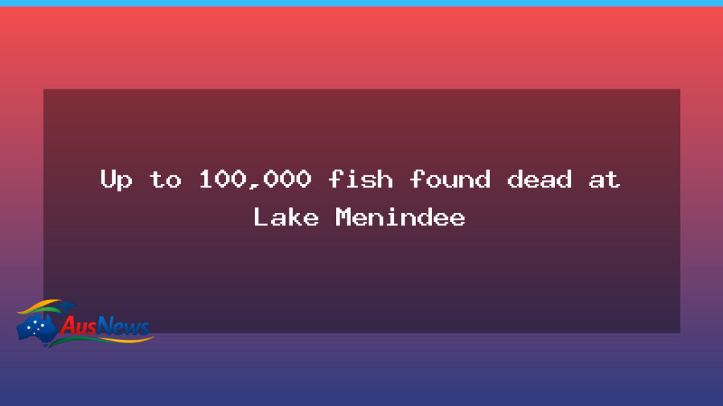 Thousands of fish found dead at Lake Menindee - thousands fish found