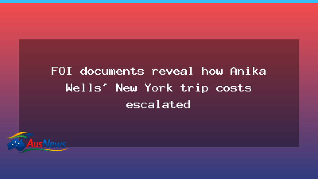 FOI documents reveal rise in Anika Wells’ New York trip costs - foi documents reveal