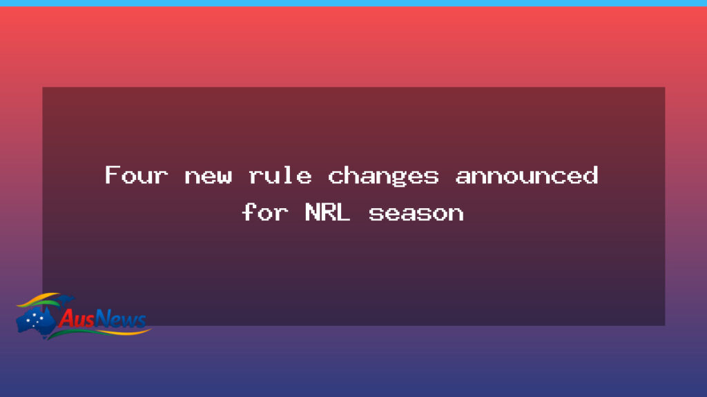 NRL rule changes 2026: kick-off trial announced - nrl rule changes