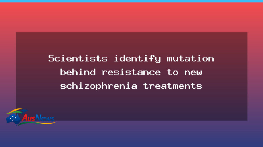 Mutation linked to resistance to TAAR1-targeted schizophrenia treatments identified in Australia - mutation linked resistance