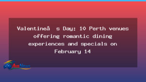 Perth Valentine Dining: 10 romantic venues on February 14 - perth valentine dining