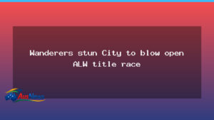 Wanderers stun City, tilt ALW title race open - wanderers stun city