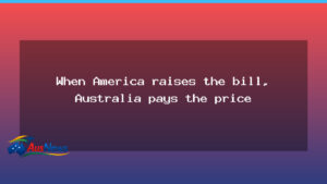 Australia at a crossroads as US defence spending tests the alliance - australia crossroads defence