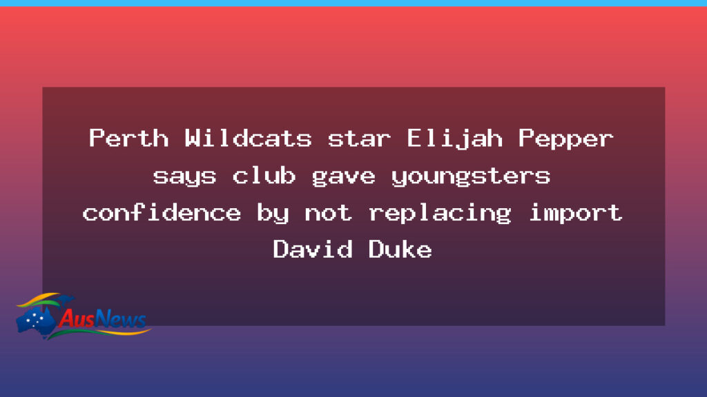 Pepper credits Duke decision for Wildcats’ confidence boost - pepper credits duke