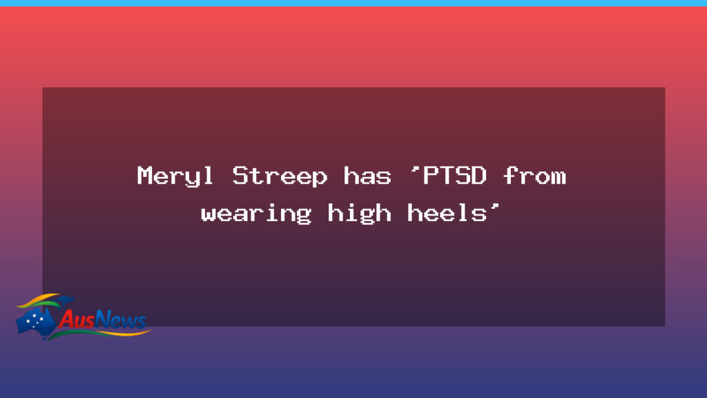 Meryl Streep jokes about PTSD from heels during Devil Wears Prada sequel shoot - meryl streep jokes