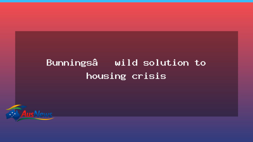 Bunnings rolls out flat-pack backyard pods as affordable option amid housing squeeze - bunnings rolls out