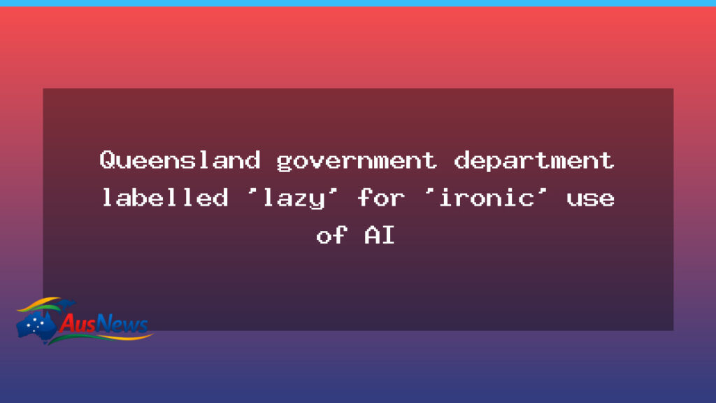 Queensland department faces scrutiny over ironic AI image in public post - queensland department faces