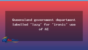 Queensland department faces scrutiny over ironic AI image in public post - queensland department faces