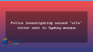 Police probe second threatening letter sent to Lakemba Mosque in NSW - new south wales