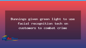 Bunnings granted approval to deploy facial recognition to deter crime - bunnings granted approval