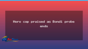 Bondi inquest: Hero cop’s actions under review in NSW - bondi inquest hero