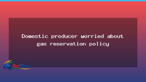 Beach Energy grapples with looming east coast gas reservation policy - beach energy grapples