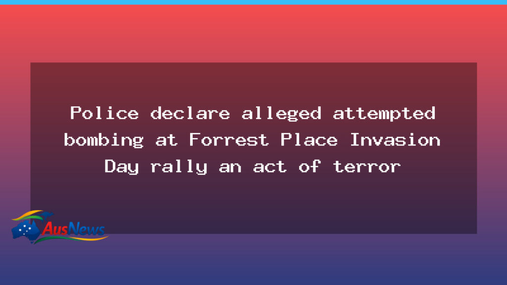 WA police declare alleged attempted bombing at Forrest Place invasion rally an act of terror - police declare alleged
