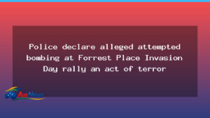 WA police declare alleged attempted bombing at Forrest Place invasion rally an act of terror - police declare alleged