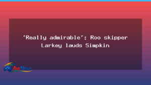 Larkey praises Simpkin as Roos eye finals surge - larkey praises simpkin