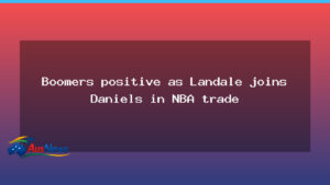 Boomers buoyed as Landale and Daniels join Hawks in NBA trade - boomers buoyed landale