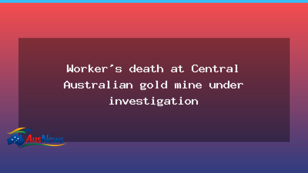 Investigation underway after worker dies at Tanami mine in Central Australia - investigation underway after
