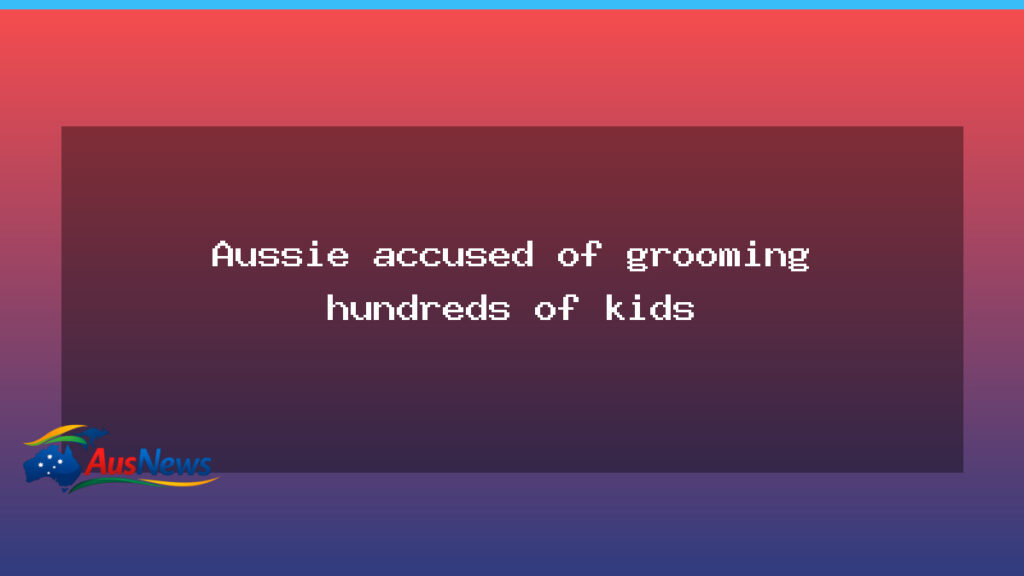 Aussie man faces hundreds of online grooming charges - aussie man faces