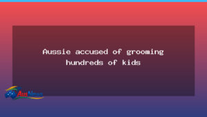 Aussie man faces hundreds of online grooming charges - aussie man faces
