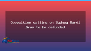 Opposition calls to defund Sydney Mardi Gras amid funding debate - opposition calls defund