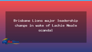 Brisbane Lions leadership shake-up in wake of Lachie Neale marriage breakdown - brisbane lions leadership