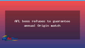 AFL boss refuses to guarantee annual Origin match - afl boss refuses