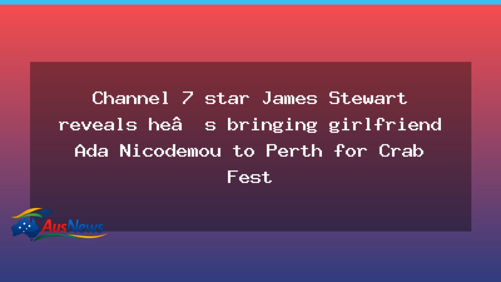 Crab Fest Perth: James Stewart brings Ada Nicodemou to Mandurah - crab fest perth