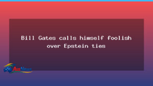 Gates apologises for Epstein ties after unsealed documents renew scrutiny - gates apologises epstein