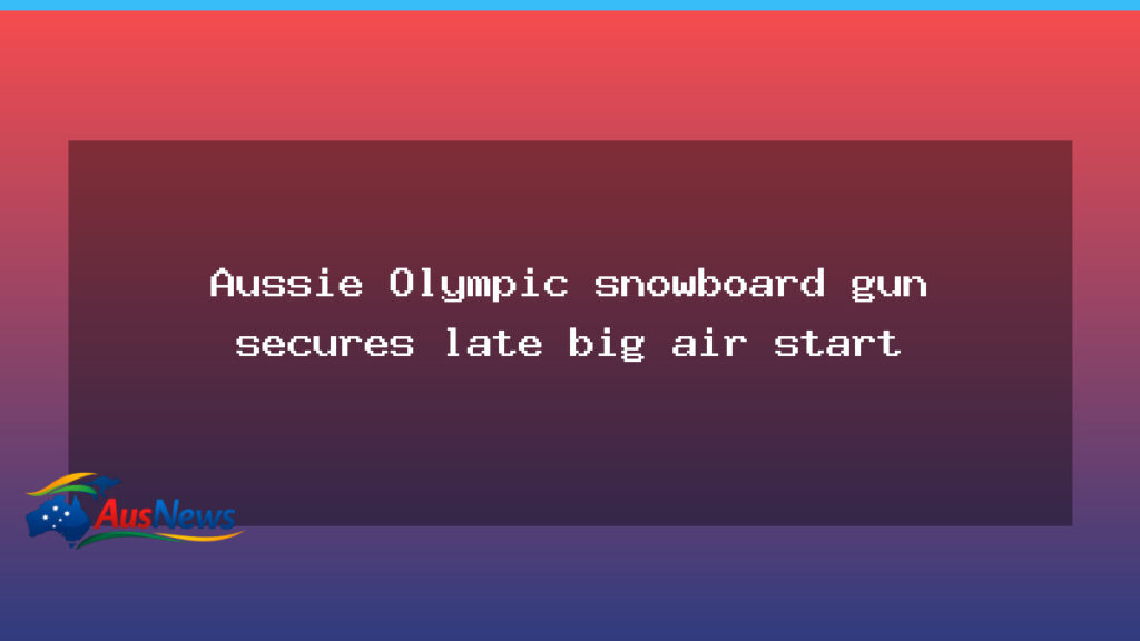 Guseli lands late big air start as Aussie snowboard bid for Olympics grows - guseli lands late