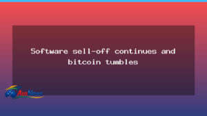 Software sell-off continues and bitcoin tumbles - software sell-off continues