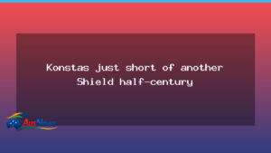 Konstas just short of Shield half-century as NSW tops day one - konstas just short