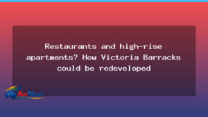 Victoria Barracks redevelopment proposals spark talk of elevated park and mixed-use towers - victoria barracks redevelopment