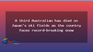 Third Australian dies on Japan’s ski fields amid record snowfall - third australian dies
