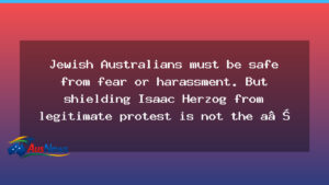 Safety for Jewish Australians and protest rights during Herzog visit - safety jewish australians