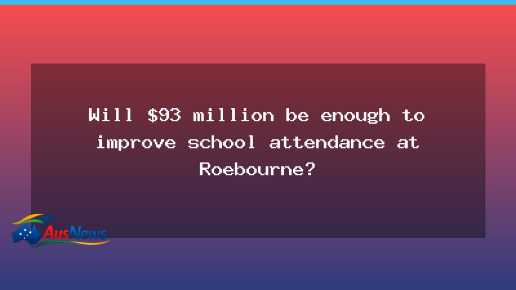 Roebourne attendance in focus as $93m school rebuild advances - roebourne attendance focus