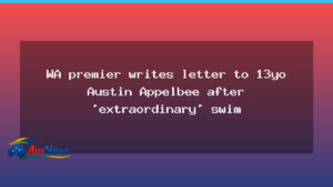 WA Premier writes to Austin Appelbee after extraordinary swim - premier writes austin