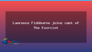 Laurence Fishburne joins cast of The Exorcist - laurence fishburne joins