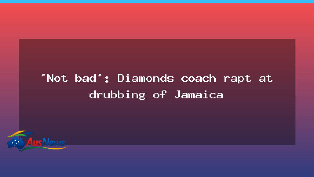 Diamonds coach upbeat after dominant opening Jamaica Test - diamonds coach upbeat