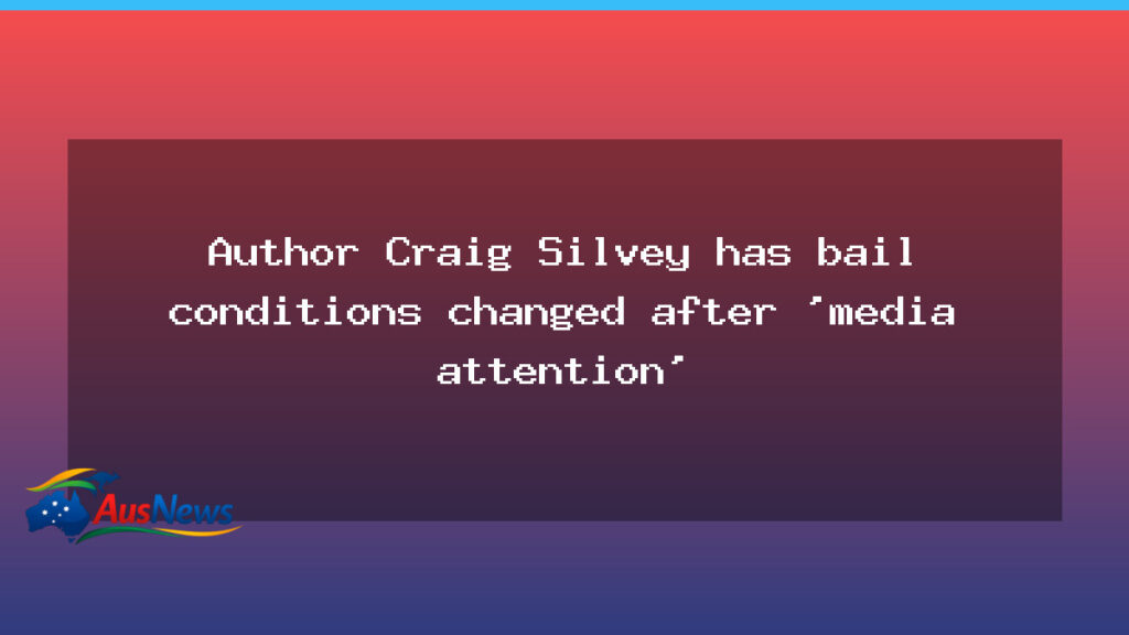 WA author Craig Silvey bail terms altered after media attention - author craig silvey