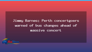Perth Bus Changes Ahead of Jimmy Barnes Show, Fans Urged to Plan - western australia