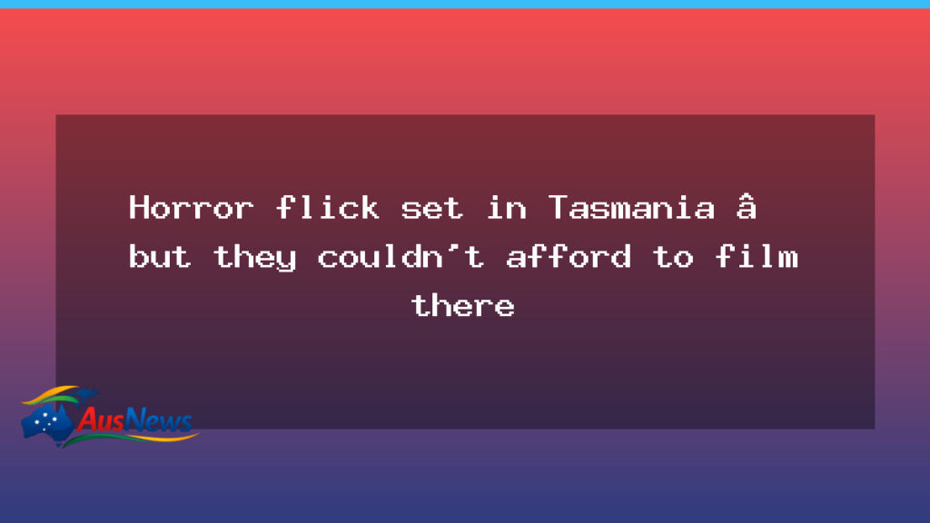 Tasmania-set zombie thriller filmed in WA over logistics costs - tasmania-set zombie thriller
