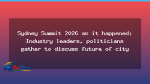 Sydney Summit 2026: Leaders debate the city’s future - sydney summit 2026