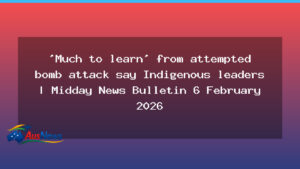 Indigenous leaders say there are lessons from an attempted bombing - indigenous leaders say