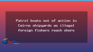 Cairns patrol boats out of action as illegal fishing move in - cairns patrol boats